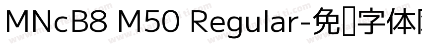 MNcB8 M50 Regular字体转换